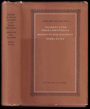 Honoré de Balzac: Velikost a pád Césara Birotteaua ; Bankovní dům Nucingen ; Dcera Evina