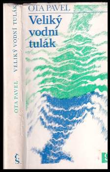 Ota Pavel: Veliký vodní tulák