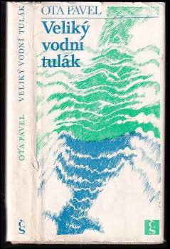 Veliký vodní tulák - Ota Pavel (1980, Československý spisovatel) - ID: 790214