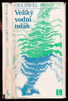 Veliký vodní tulák - Ota Pavel (1980, Československý spisovatel) - ID: 828476