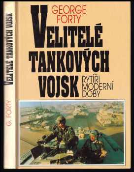 Velitelé tankových vojsk : Rytíři moderní doby : rytíři moderní doby