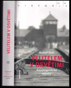 Rudolf Höß: Velitelem v Osvětimi