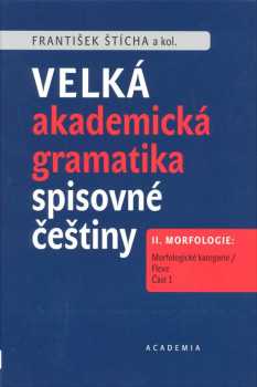 František Štícha: Velká akademická gramatika spisovné češtiny