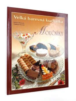Svatava Poncová: Velká barevná kuchařka: Moučníky