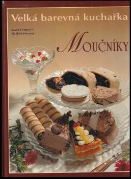 Svatava Poncová: Velká barevná kuchařka: Moučníky