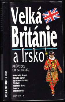 Velká Británie a Irsko : průvodce do zahraničí