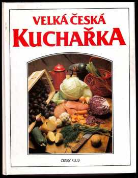 Velká česká kuchařka - Michal Houba, Miroslav Hucek, Barbara Hucková (1995, Nakladatelství Josefa Šimona) - ID: 516805