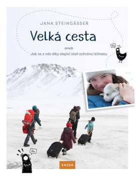 Velká cesta, aneb, Jak se z nás díky slepici stali ochránci klimatu
