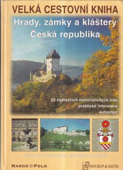 Velká cestovní kniha : hrady, zámky a kláštery : Česká republika - Petr David, Vladimír Soukup (2003, S & D) - ID: 775897