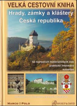 Velká cestovní kniha : hrady, zámky a kláštery : Česká republika - Petr David, Vladimír Soukup (2003, S & D) - ID: 830806