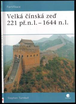 Velká čínská zeď 221 př.n.l. - 1644 n.l