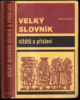 Jiří Plachetka: Velká encyklopedie citátů a přísloví