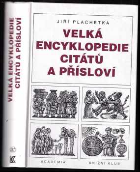Jiří Plachetka: Velká encyklopedie citátů a přísloví