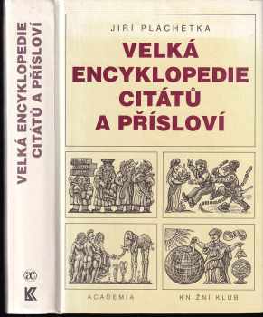 Jiří Plachetka: Velká encyklopedie citátů a přísloví