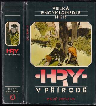 Velká encyklopedie her : I. svazek - Hry v přírodě - Miloš Zapletal (1985, Olympia) - ID: 841918