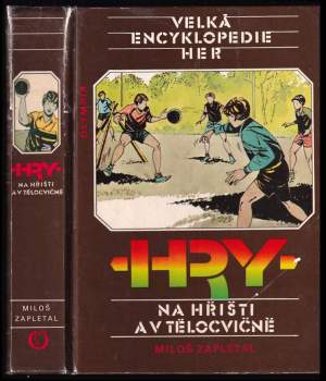 Velká encyklopedie her : III. svazek - Hry na hřišti a v tělocvičně - Miloš Zapletal (1987, Olympia) - ID: 813958