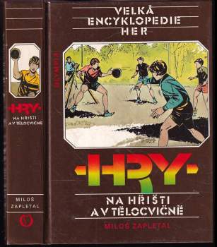 Velká encyklopedie her : III. svazek - Hry na hřišti a v tělocvičně - Miloš Zapletal (1987, Olympia) - ID: 823466