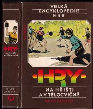 Velká encyklopedie her : III. svazek - Hry na hřišti a v tělocvičně - Miloš Zapletal (1987, Olympia) - ID: 836012