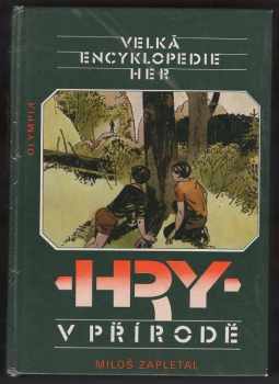 Miloš Zapletal: Velká encyklopedie her. Sv. 1, Hry v přírodě