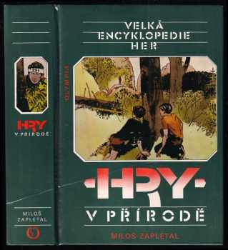 Velká encyklopedie her : Sv. 1 - Hry v přírodě - Miloš Zapletal (1987, Olympia) - ID: 468169