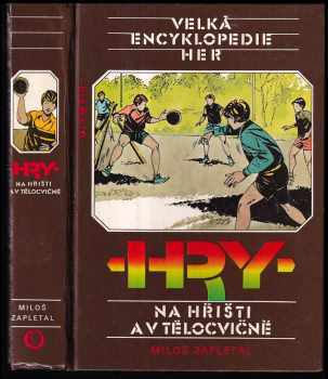 Velká encyklopedie her : III. svazek - Hry na hřišti a v tělocvičně - Miloš Zapletal (1987, Olympia) - ID: 465768
