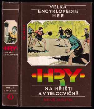 Velká encyklopedie her : III. svazek - Hry na hřišti a v tělocvičně - Miloš Zapletal (1987, Olympia) - ID: 841946