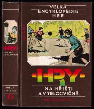 Miloš Zapletal: Velká encyklopedie her. Sv. 3, Na hřišti a v tělocvičně