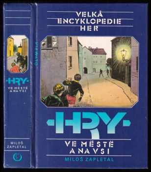 Velká encyklopedie her : IV. svazek - Hry ve městě a na vsi - Miloš Zapletal (1988, Olympia) - ID: 841955