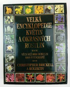 Christopher Brickell: Velká encyklopedie květin a okrasných rostlin