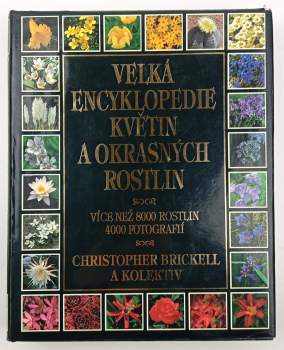 Christopher Brickell: Velká encyklopedie květin a okrasných rostlin