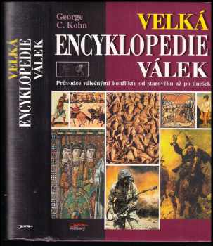 George C Kohn: Velká encyklopedie válek - průvodce válečnými konflikty od starověku až po dnešek