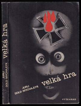 Jurij Petrovyč Dol'd-Mychajlyk: Velká hra