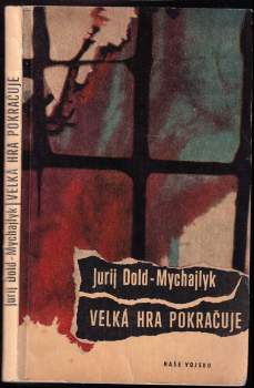 Jurij Petrovyč Dol'd-Mychajlyk: Velká hra pokračuje