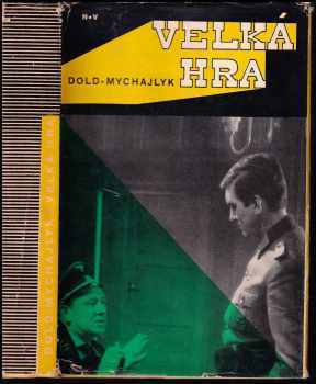 Velká hra - špionážní román - Jurij Petrovyč Dol'd-Mychajlyk (1971, Naše vojsko) - ID: 210004