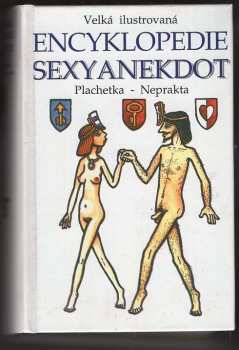 Velká ilustrovaná encyklopedie sexyanekdot - Jiří Plachetka (2003, Levné knihy KMa) - ID: 747088