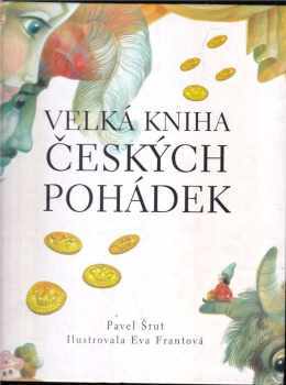 Velká kniha českých pohádek - Pavel Šrut (2003, Reader's Digest Výběr) - ID: 777135