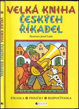 Velká kniha českých říkadel : [říkadla, písničky, rozpočítadla]
