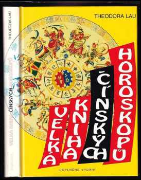 Velká kniha čínských horoskopů - Theodora Lau (1996, Pragma) - ID: 808478
