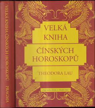 Theodora Lau: Velká kniha čínských horoskopů