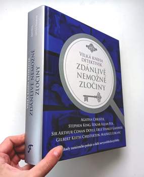 Velká kniha detektivek - zdánlivě nemožné zločiny : záhady zamčeného pokoje a další nevysvětlitelné příběhy