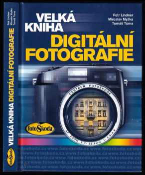Tomáš Tůma: Velká kniha digitální fotografie