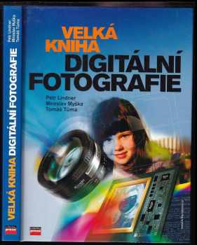 Tomáš Tůma: Velká kniha digitální fotografie