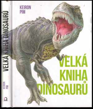Keiron Pim: Velká kniha dinosaurů