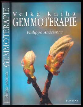 Andrianne Philippe,: Velká kniha gemmoterapie