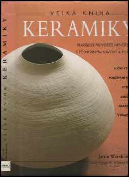 Josie Warshaw: Velká kniha keramiky