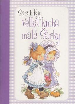 Sarah Kay: Velká kniha malé Šárky