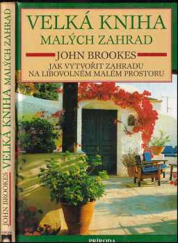 John Brookes: Velká kniha malých zahrad