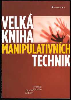 Andreas Edmüller: Velká kniha manipulativních technik