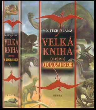 Velká kniha (nejen) o dinosaurech