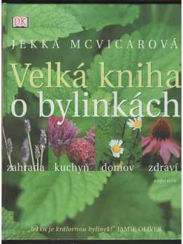 Jekka McVicar: Velká kniha o bylinkách